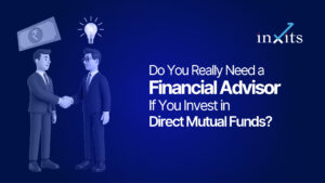 Do You Really Need a Financial Advisor If You Invest in Direct Mutual Funds?