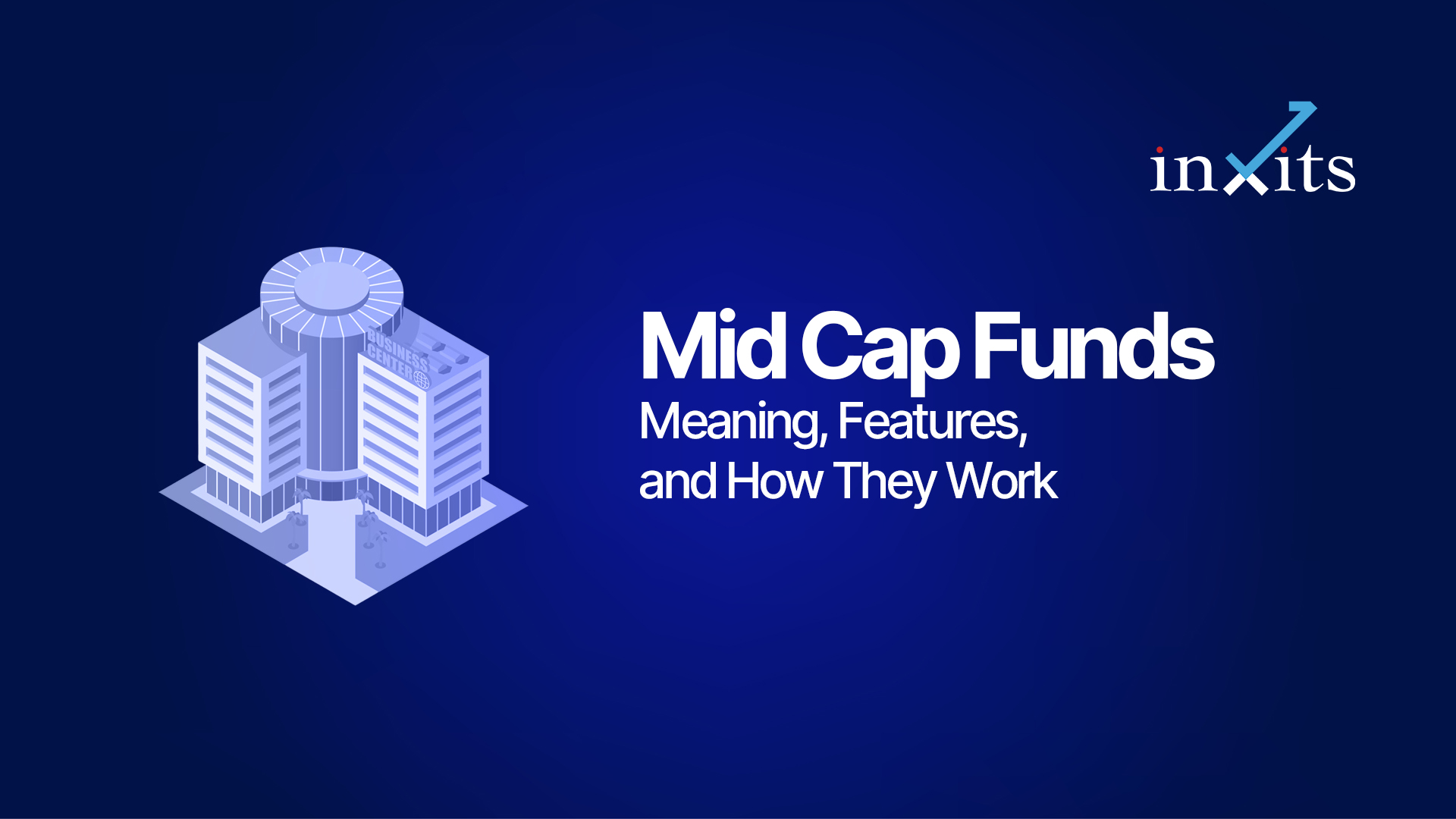Mid Cap Funds: Meaning, Features, and How They Work