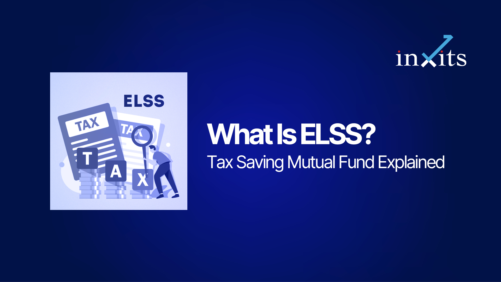What Is ELSS? Tax Saving Mutual Fund Explained