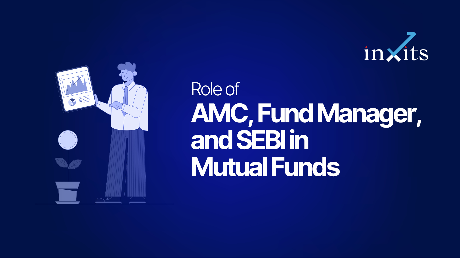 Role of AMC, Fund Manager, and SEBI in Mutual Funds