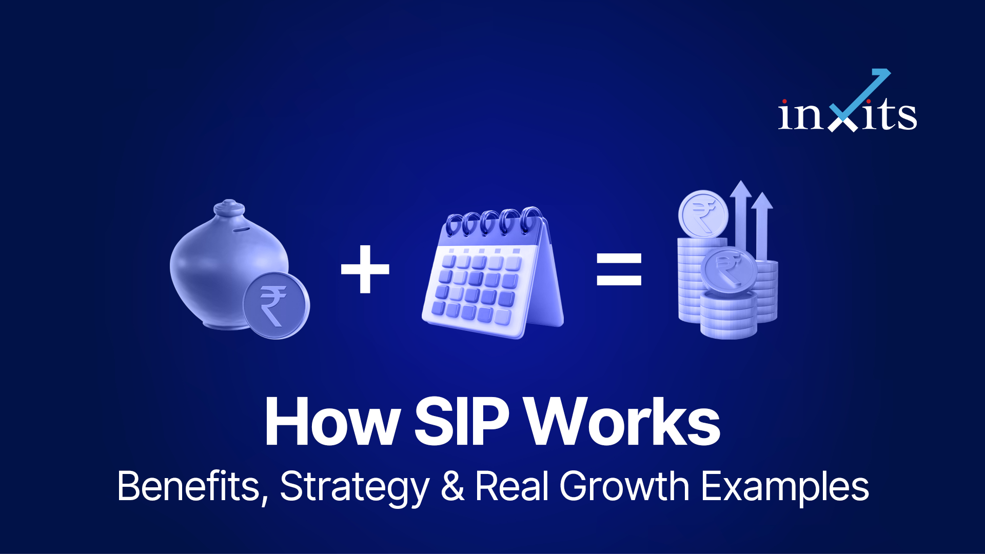 How SIP Works: Benefits, Strategy & Real Growth Examples