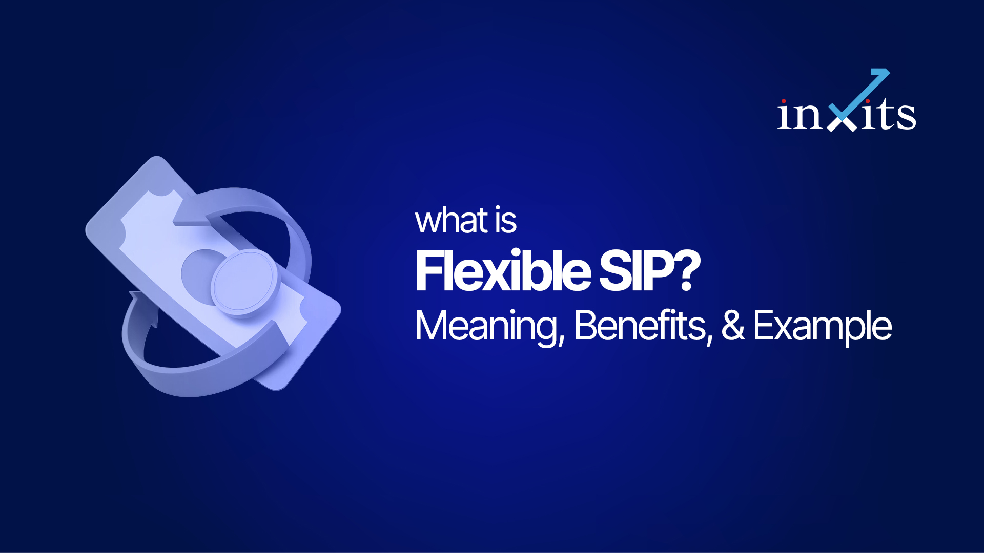 What Is a Flexible SIP? Meaning, Benefits & When to Use It