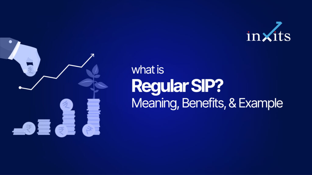 What Is Regular SIP? Meaning, Benefits, Example & Who Should Invest