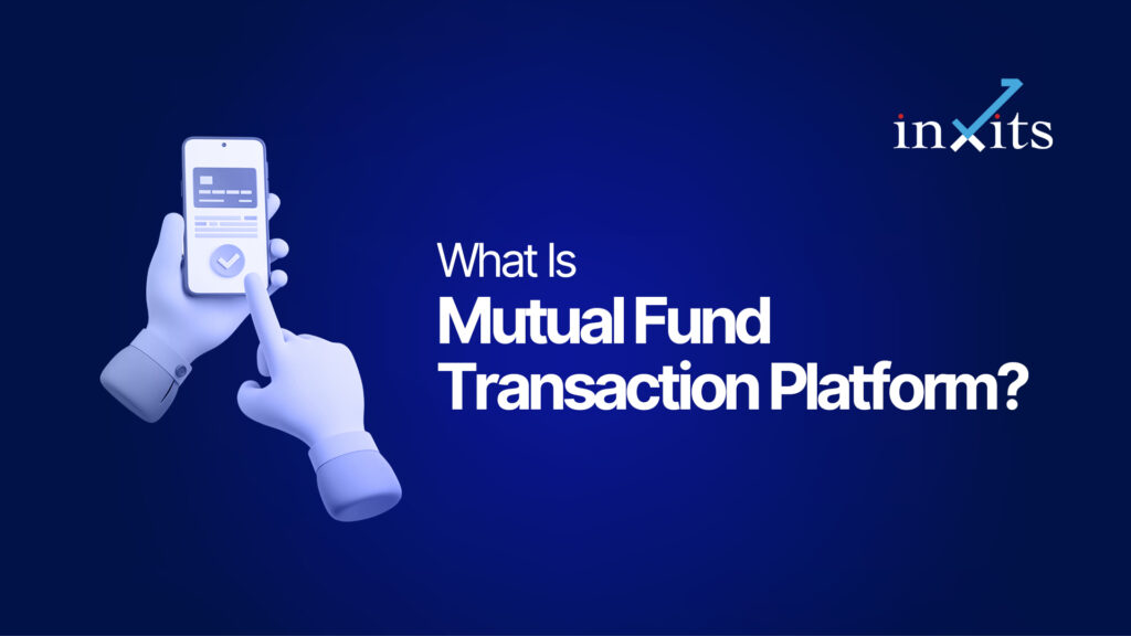 What Is a Mutual Fund Transaction Platform?
