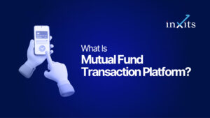 What Is a Mutual Fund Transaction Platform?