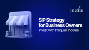 Best SIP Strategy for Business Owners with Irregular Income