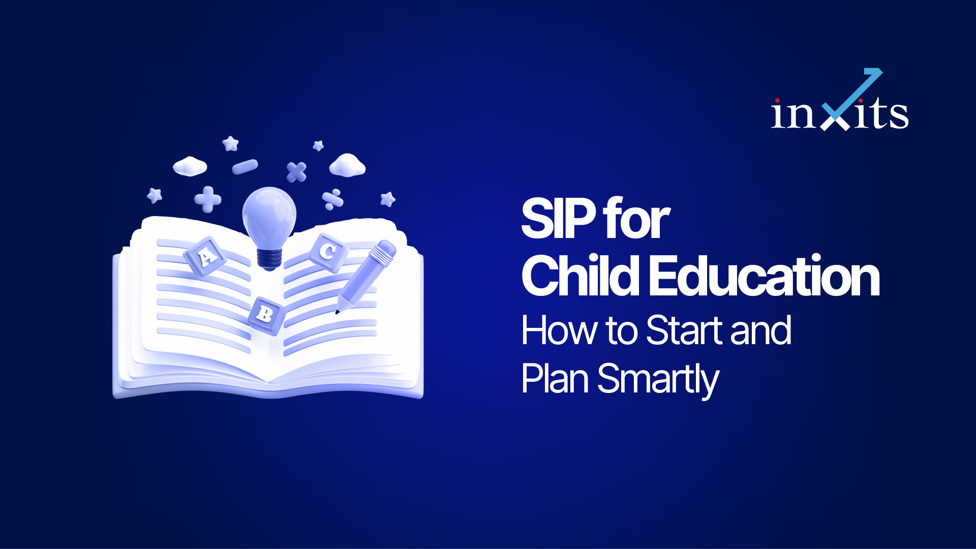SIP for Child Education Planning: How to Start and Plan Smartly