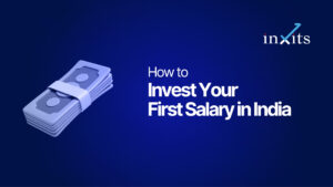How to Invest Your First Salary in India