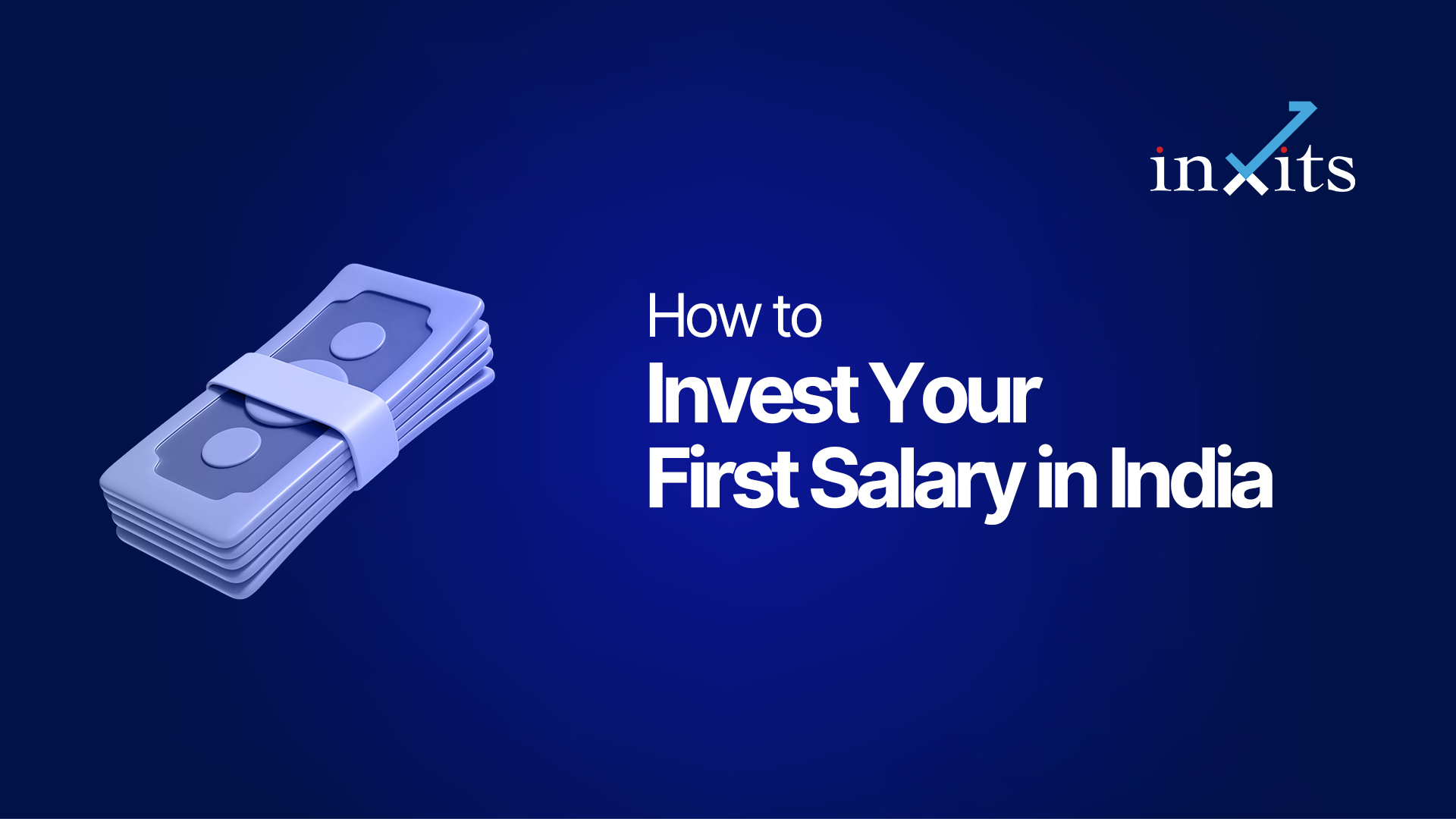 How to Invest Your First Salary in India: A Fresher’s Guide