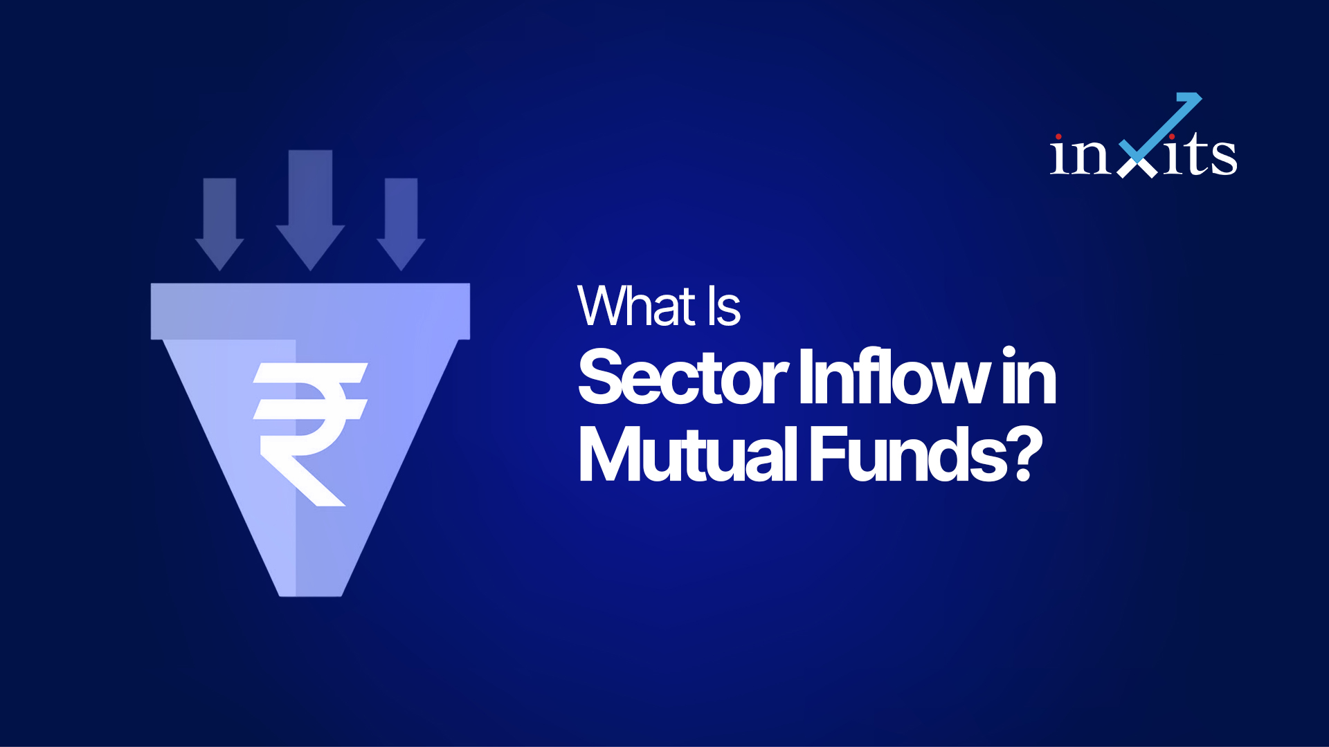 What Is Sector Inflow in Mutual Funds? Meaning, Trends & Risks