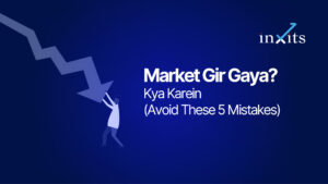 Market Gir Gaya? Kya Karein (Avoid These 5 Mistakes)
