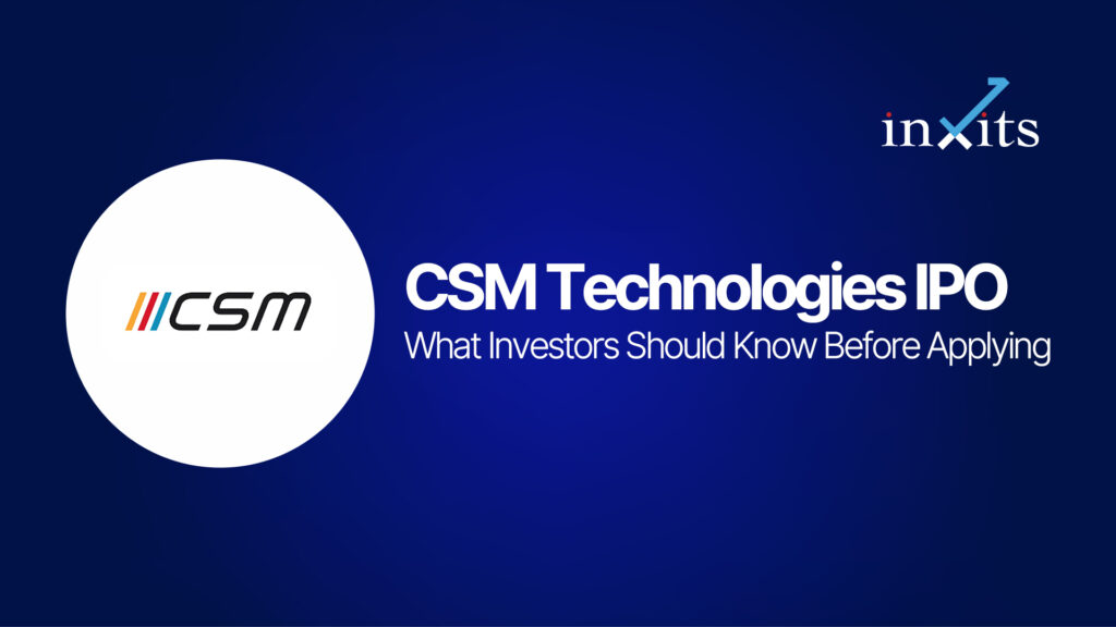 CSM Technologies IPO: What Investors Should Know Before Applying