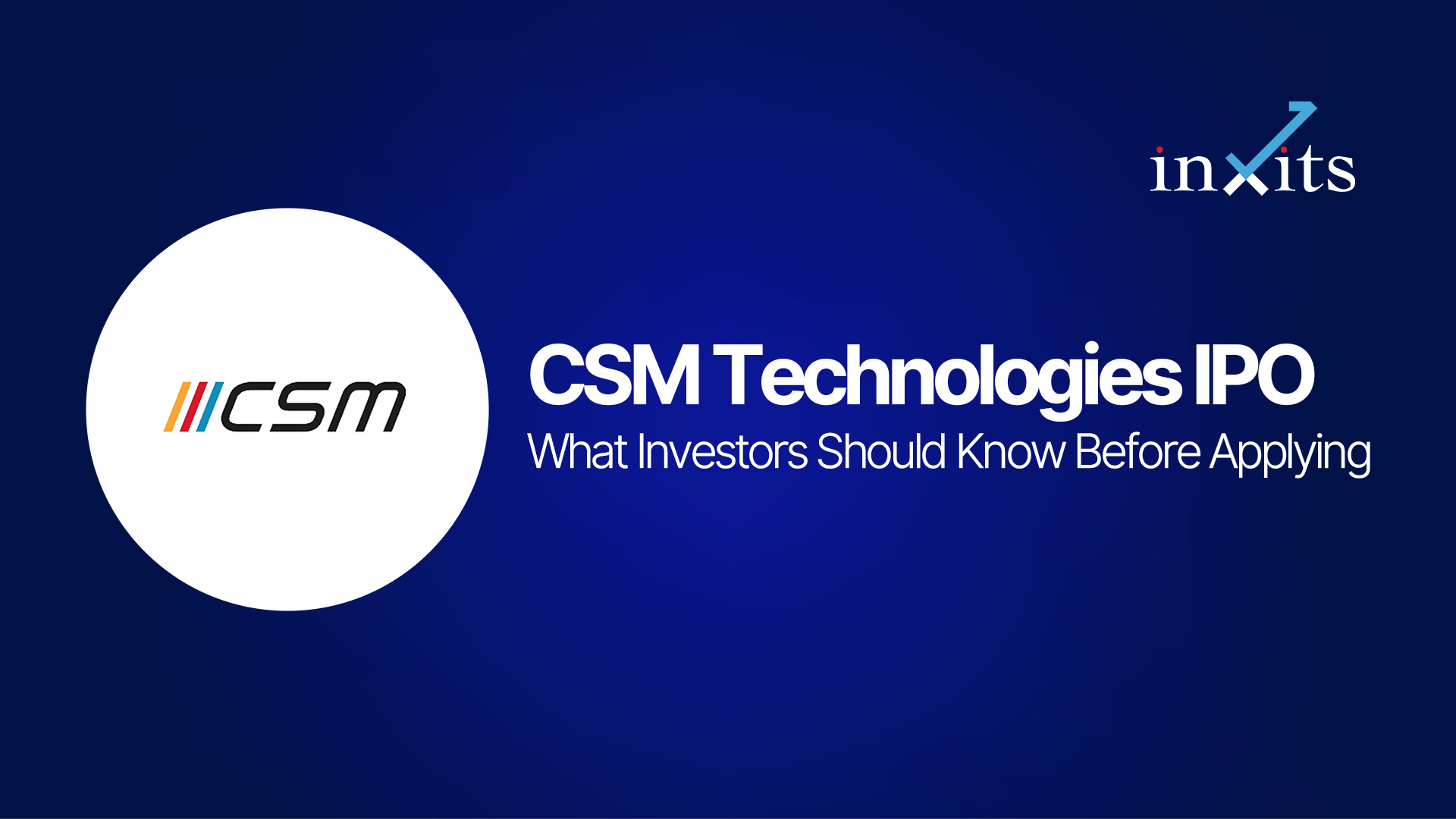CSM Technologies IPO: What Investors Should Know Before Applying