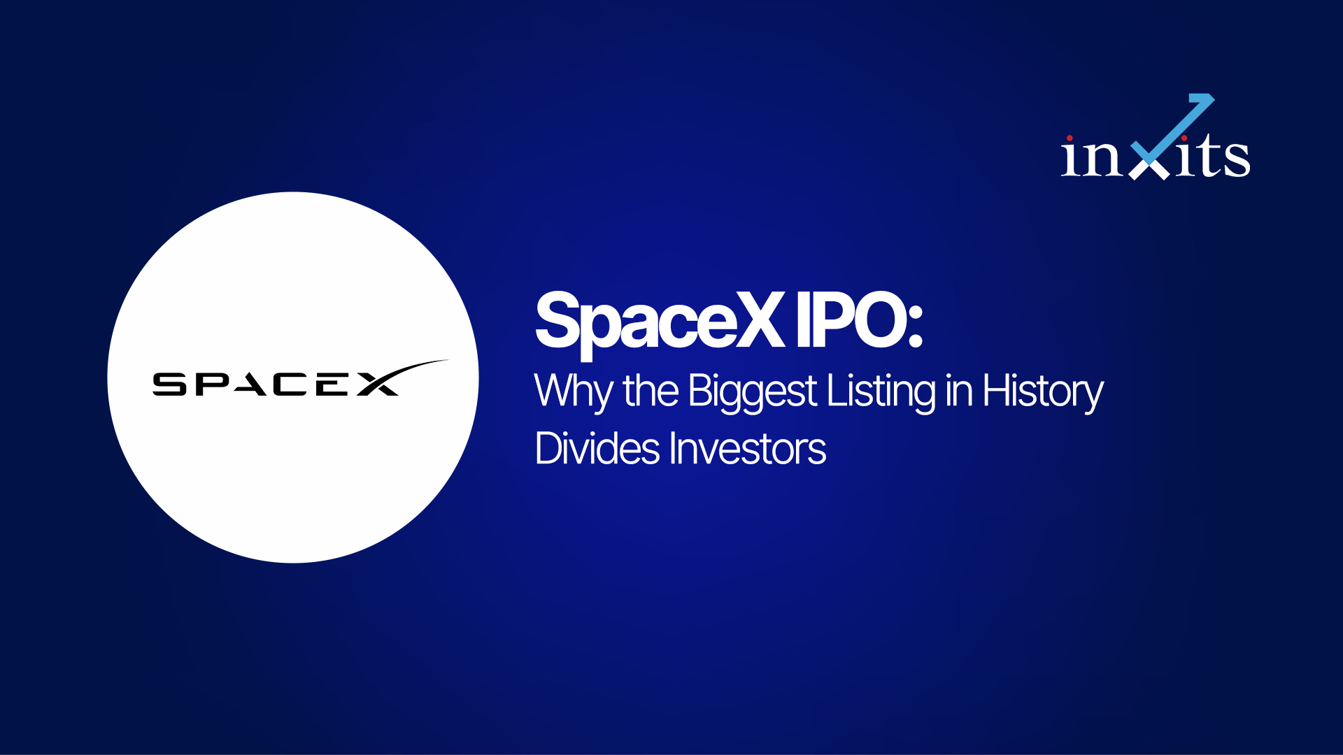 SpaceX IPO: Why the Biggest Listing in History Divides Investors