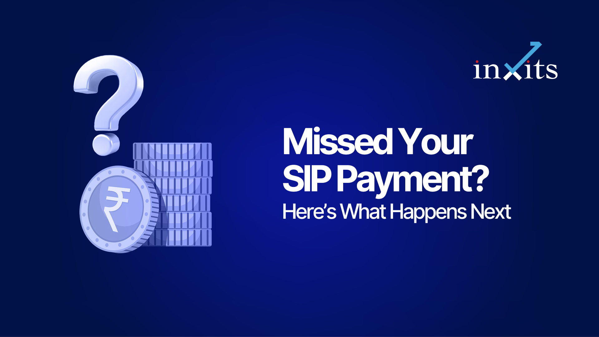 Missed Your SIP Payment? Here’s What Happens Next