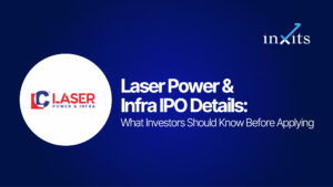 Laser Power & Infra IPO Details: What Investors Should Know Before Applying