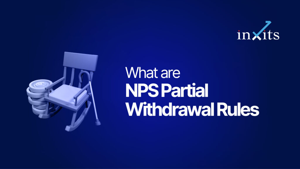 NPS Partial Withdrawal Rules: When Can You Take Money Out Before 60?