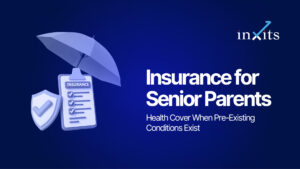 Insurance for Senior Parents: How to Get Health Cover When Pre-Existing Conditions Exist