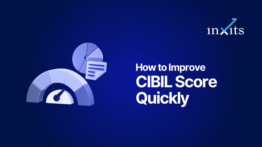 How to Improve CIBIL Score Quickly: Practical Steps