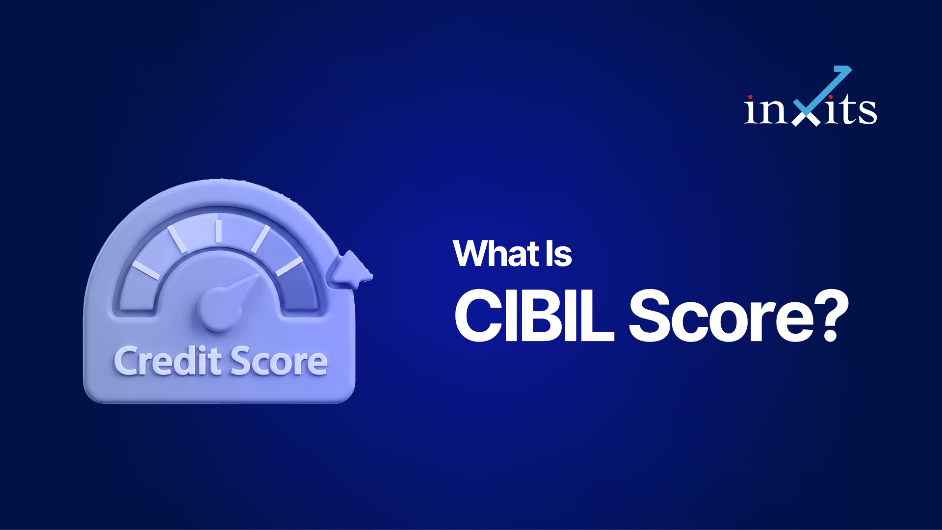 What Is CIBIL Score and How Is It Calculated?