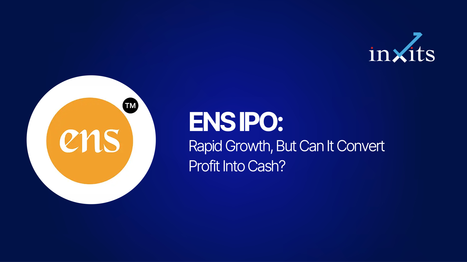 ENS IPO: Rapid Growth, But Can It Convert Profit Into Cash?