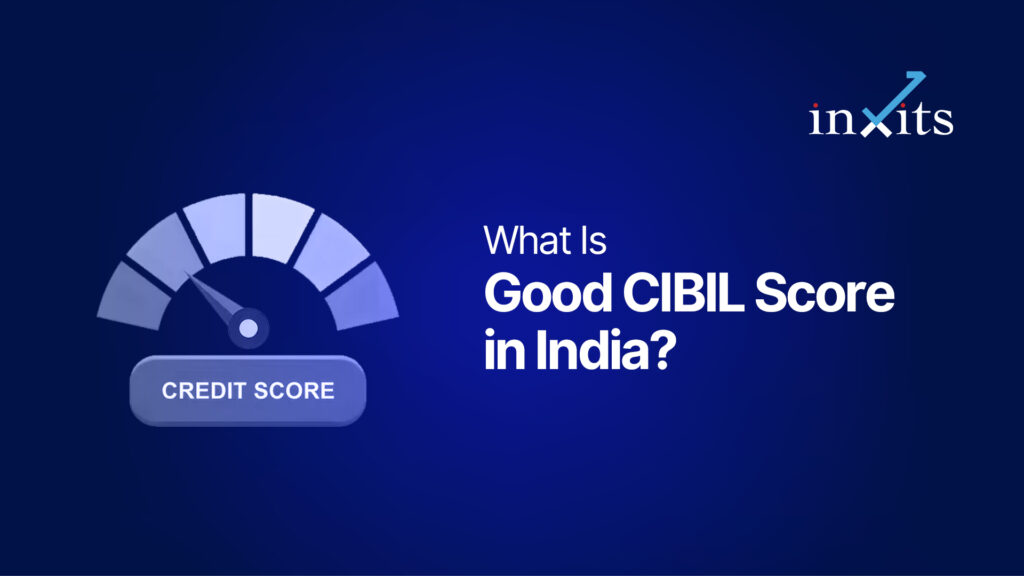 What Is a Good CIBIL Score in India?