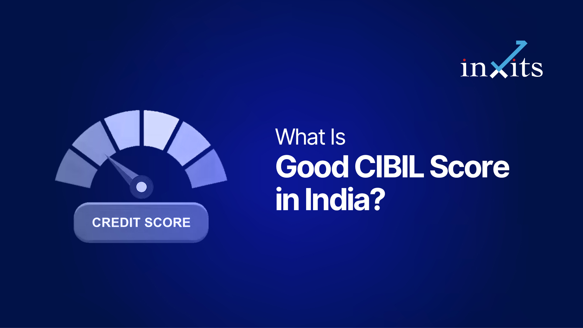 What Is a Good CIBIL Score in India?