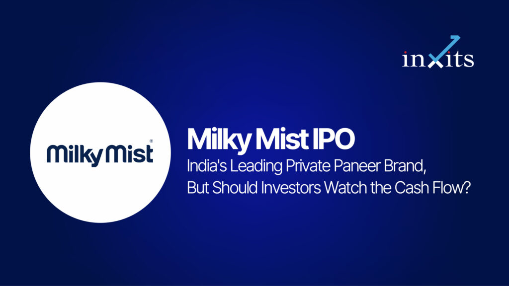 Milky Mist IPO: India’s Leading Private Paneer Brand, But Should Investors Watch the Cash Flow?
