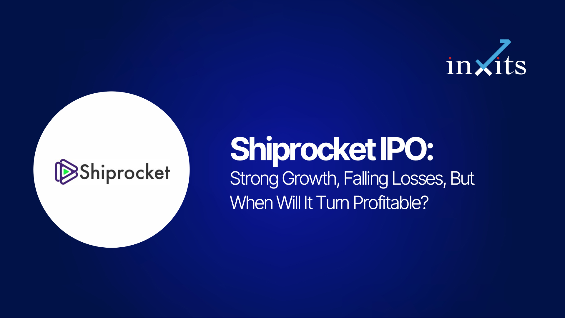 Shiprocket IPO: Strong Growth, Falling Losses, But When Will It Turn Profitable?