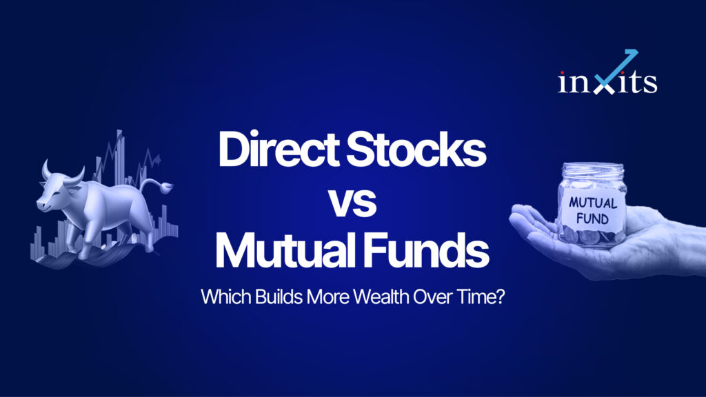 Direct Stocks vs Mutual Funds: Which Builds More Wealth Over Time?