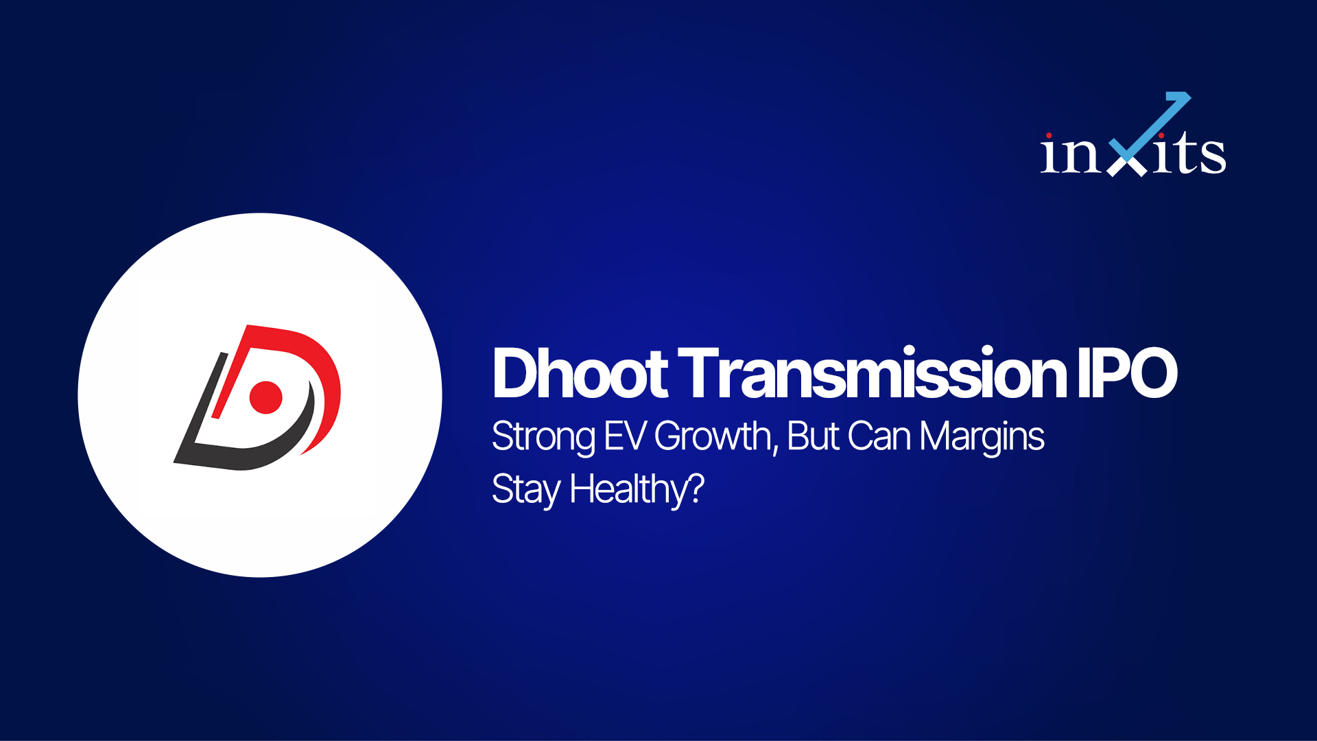 Dhoot Transmission IPO: Strong EV Growth, But Can Margins Stay Healthy?