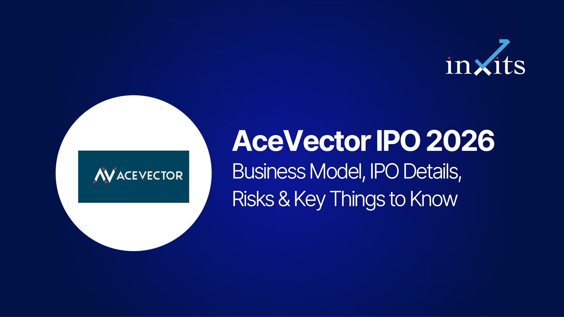 AceVector IPO 2026: Business Model, IPO Details, Risks & Key Things to Know