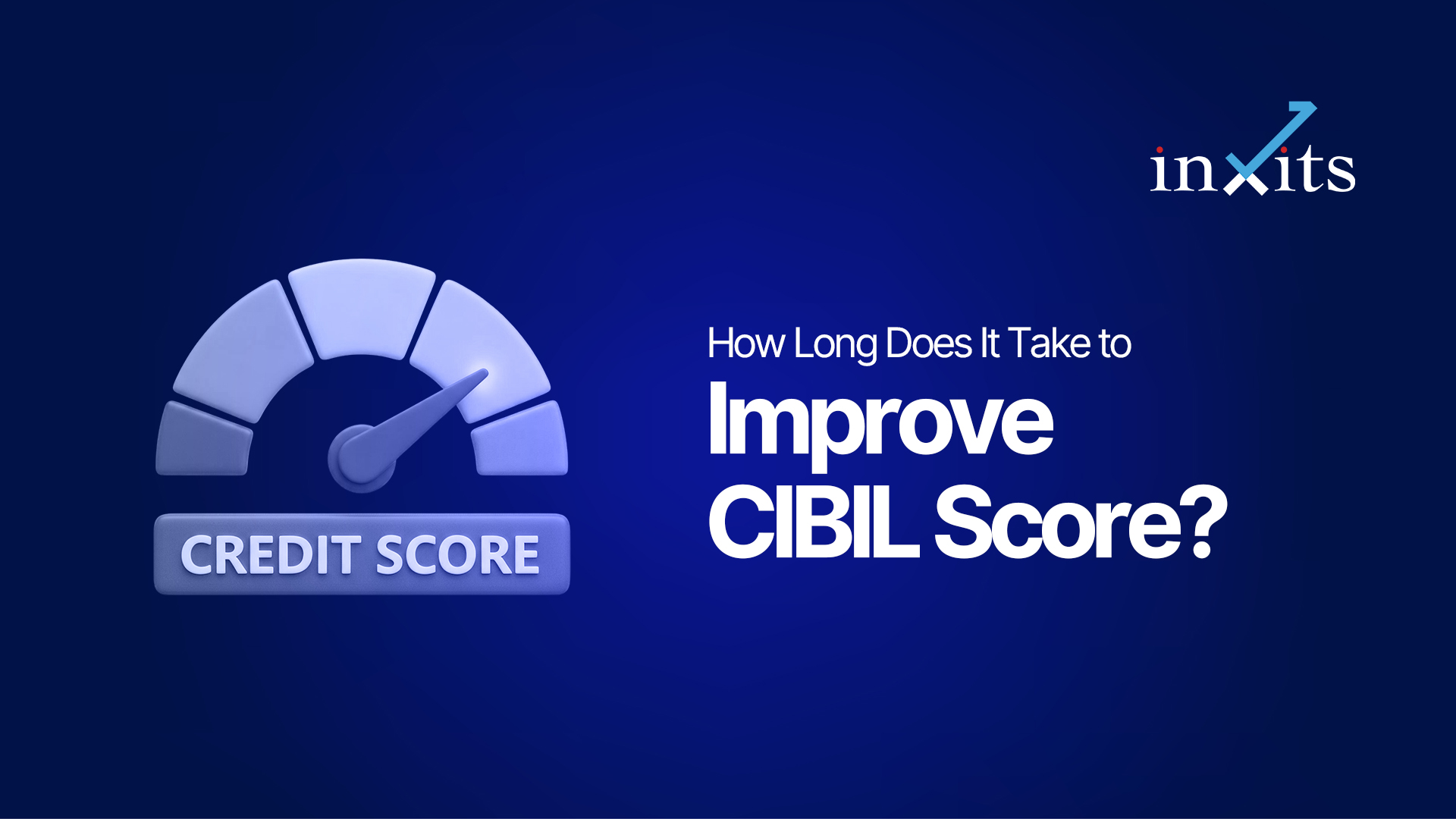How Long Does It Take to Improve CIBIL Score?