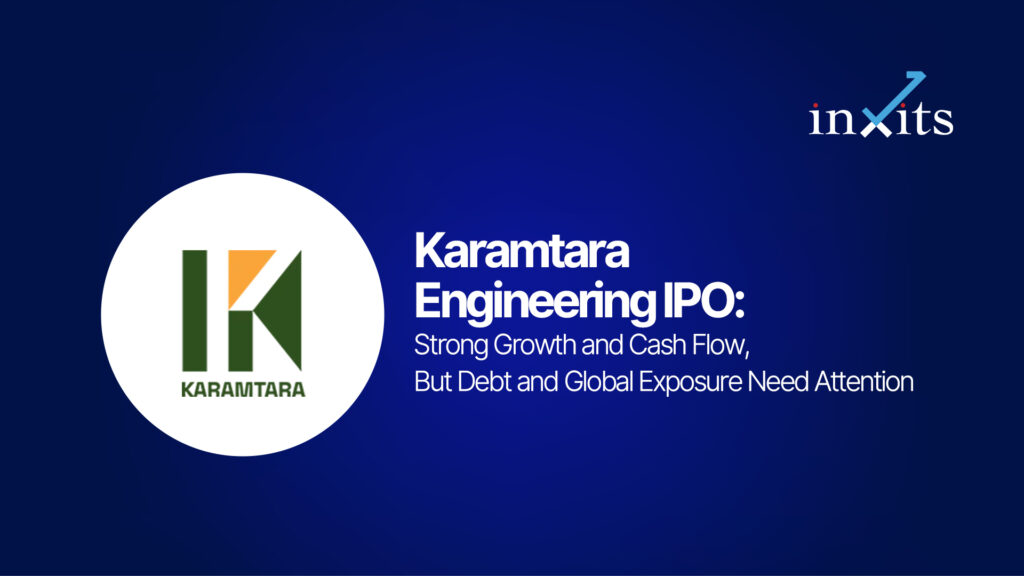 Karamtara Engineering IPO: Strong Growth and Cash Flow, But Debt and Global Exposure Need Attention