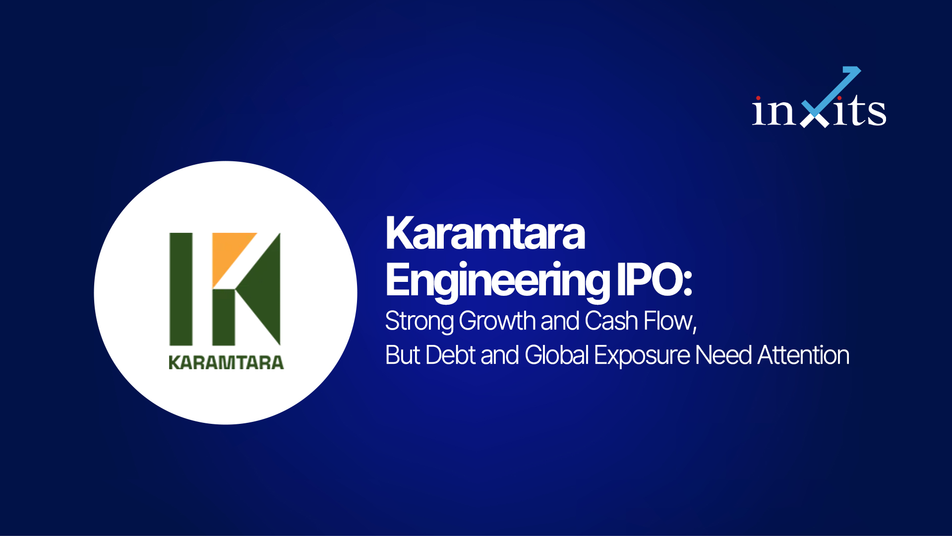 Karamtara Engineering IPO: Strong Growth and Cash Flow, But Debt and Global Exposure Need Attention