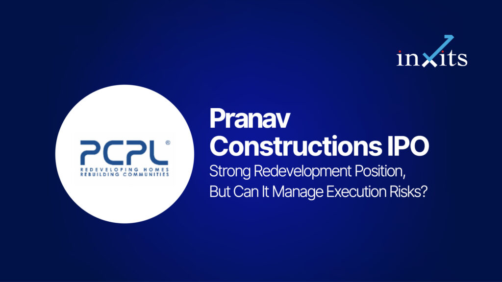 Pranav Constructions IPO: Strong Redevelopment Position, But Can It Manage Execution Risks?