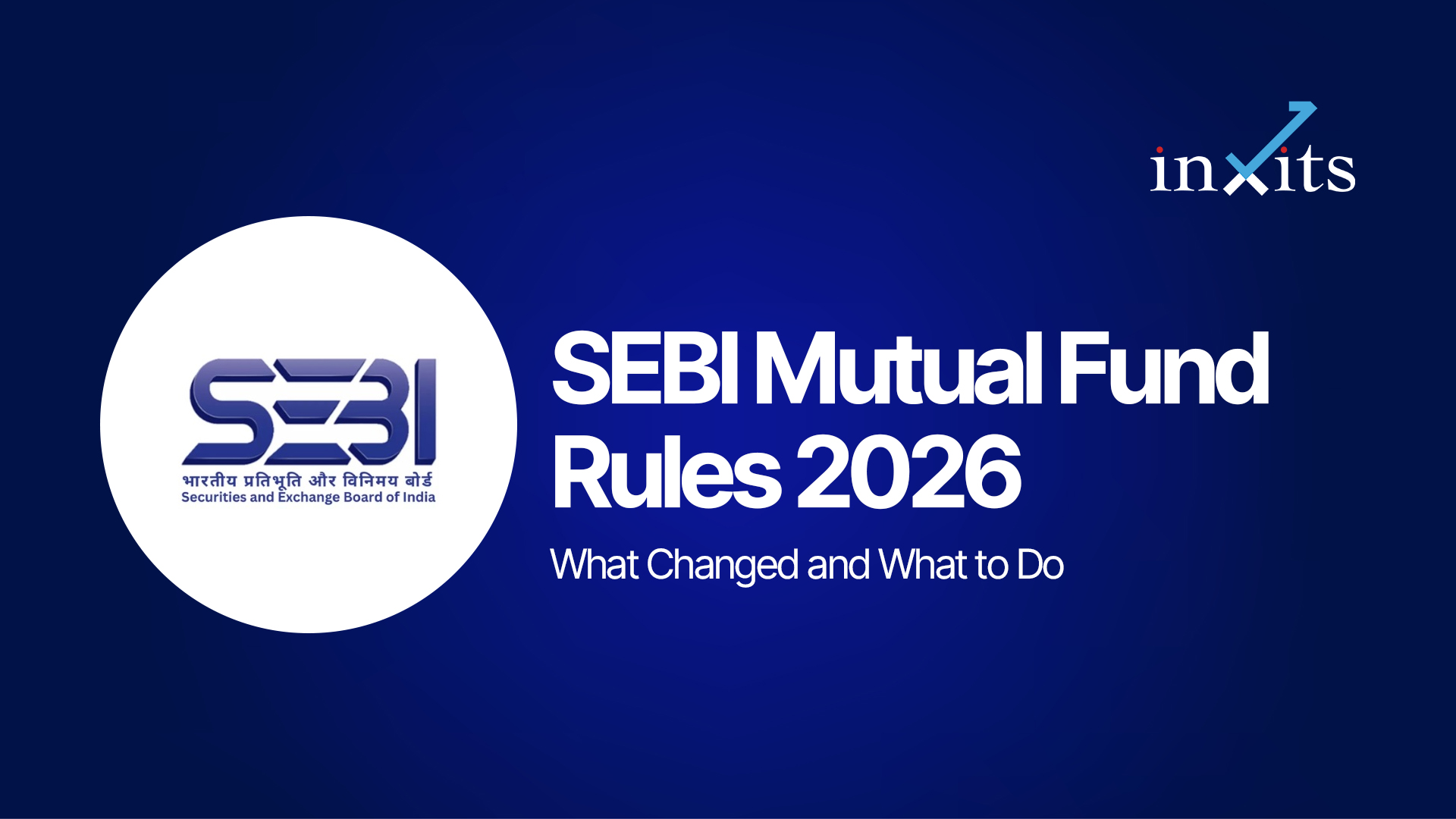 SEBI Mutual Fund Rules 2026: What Changed and What to Do